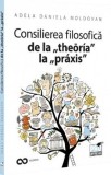 Consilierea filosofica de la theoria la praxis - Universul Juridic