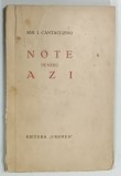 NOTE PENTRU AZI de ION I. CANTACUZINO - BUCURESTI, 1934
