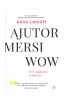 Ajutor! Mersi! Wow! Trei Rugaciuni Esentiale, Anne Lamott - Editura Curtea Veche