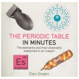 Dan Green - The periodic table in minutes - 129331