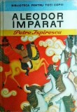 Petre Ispirescu - Aleodor imparat
