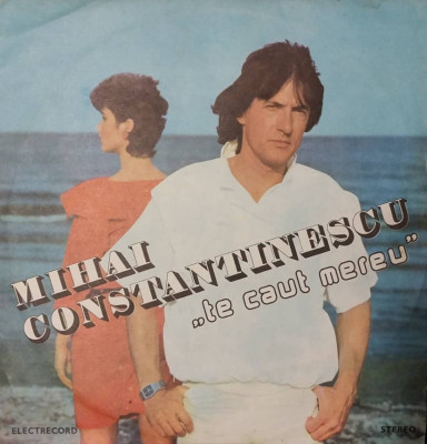 LP: MIHAI CONSTANTINESCU - TE CAUT MEREU, ELECTRECORD, ROMANIA 1984, VG+/EX foto