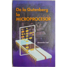 De la Gutenberg la microprocesor &ndash; Alexandru Irod