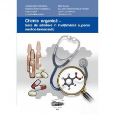 Chimie organica. Teste de admitere in invatamantul superior medico-farmaceutic - Veronica Avrigeanu