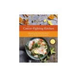 The Cancer-Fighting Kitchen, Second Edition: Nourishing, Big-Flavor Recipes for Cancer Treatment and Recovery