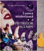 Lumea misterioasa a pietrelor scumpe Ion Chiricuta
