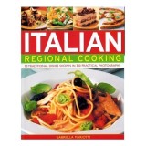 Italian Regional Cooking 140 classic dishes shown in 250 evocative photographs