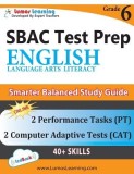 SBAC Test Prep: Grade 6 English Language Arts Literacy (ELA) Common Core Practice Book and Full-length Online Assessments: Smarter Bal