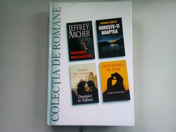 PRIZONIER PRIN NASTERE DE JEFFREY ARCHER, DORESTE-TI NOAPTEA DE MICHAEL KORYTA, DUMINICI LA TIFFANY DE JAMES PETTERSON, DESPARTIREA DE JACK DE GARETH PRIZONIER PRIN NASTERE DE JEFFREY ARCHER, DORESTE-TI NOAPTEA DE MICHAEL KORYTA, DUMINICI LA TIFFANY DE JAMES PETTERSON, DESPARTIREA DE JACK DE GARETH