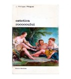 J. Philippe Minguet - Estetica rococoului - 101050