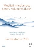 Cumpara ieftin Meditatii mindfulness pentru reducerea durerii. Exercitii pentru vindecarea corpului si a vietii tale/Jon Kabat-Zinn, Trei
