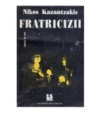 Nikos Kazantzakis - Fratricizii - 118097