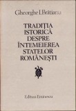 HST C4034N Tradiția istorică despre &icirc;ntemeierea statelor rom&acirc;nești 1980 Brătianu