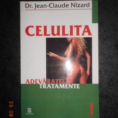 JEAN CLAUDE NIZARD - CELULITA. ADEVARATELE TRATAMENTE