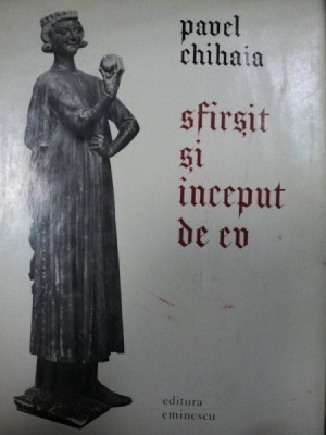SFARSIT SI INCEPUT DE EV- PAVEL CHIHAIA, 1977 foto