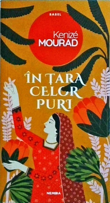 Kenize Mourad - In tara celor puri