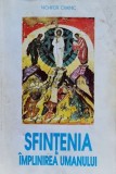 Sfintenia, Implinirea Umanului - Nichifor Crainic, Editura Mitropoliei, Brosata, ISBN 973-96208-1-7, Stare Buna