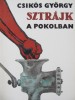 Sztrajk a pokolban - Csikos Gyorgy