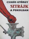 Sztrajk a pokolban - Csikos Gyorgy
