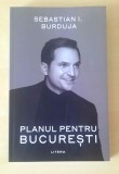 Planul pentru Bucuresti - Sebastian I. Burduja, Litera
