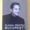 Planul pentru Bucuresti - Sebastian I. Burduja