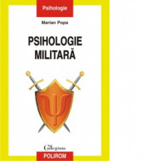 Psihologie militara (editia a II-a revazuta si adaugita) - Marian Popa