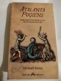 MICHAEL MAIER - ATALANTA FUGIENS - EMBLEMELE FILOSOFICE ALE SECRETELOR NATURII - ezoterism, alchimie, magie, magia