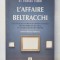 L &#039; AFFAIRE BELTRACCHI di STEFAN KOLDEHOFF et TOBIAS TIMM , 2013