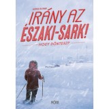 Ir&aacute;ny az &Eacute;szaki-sark! - Hogy d&ouml;ntesz? - Sophie Blitman