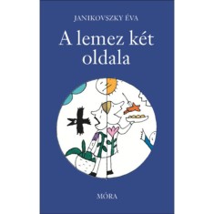 A lemez k&eacute;t oldala - Janikovszky &Eacute;va