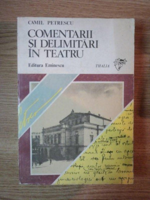 COMENTARII SI DELIMITARI IN TEATRU de CAMIL PETRESCU , 1983 foto