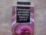 Marketingul Activitatilor din Comert, Turism si Servicii - GEORGETA BARBULESCU