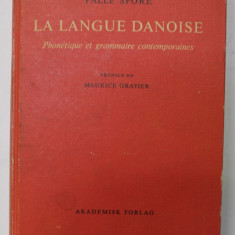 LA LANGUE DANOISE , PHONETIQUE ET GRAMMAIRE CONTEMPORAINES par PALLE SPORE , 1965