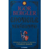 Cronicile nesabuintei. Adevaruri istorice in trilogia Charles Baker - 2023 - Igor Bergler (U227)