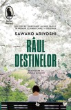 Raul destinelor - Sawako Ariyoshi - Humanitas Fiction