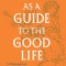 Rome as a Guide to the Good Life: A Philosophical Grand Tour