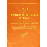 CAIET CU PROBLEME DE MATEMATICA REZOLVATE-COLECTIV-337814
