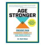 Cumpara ieftin Age Stronger Prevent Pain. Preserve Mobility. Age Resiliently