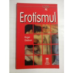 EROTISMUL - Roger DADOUN