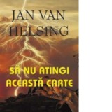 Sa nu atingi aceasta carte - Jan Van Helsing