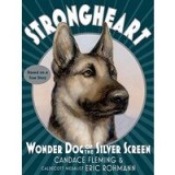 Strongheart: Wonder Dog of the Silver Screen