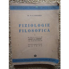 DR. N.C. PAULESCU, FIZIOLOGIE FILOSOFICA- I. NOTIUNILE DE SUFLET SI DUMNEZEU IN FIZIOLOGIE. 3 LECTII+ANEXE. EDITIE INGRIJITA DE DR. V. TRIFU 1944