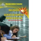 Matematica. Elemente de geometrie pentru clasele I-IV. Editie noua revizuita si adaugita