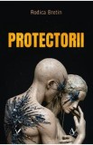 Cumpara ieftin Protectorii - Rodica Bretin