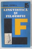 LINGVISTICA SI FILOZOFIE de IOAN OPREA , 1992