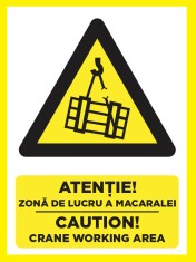 Placuta atentie zona de lucru a macaralei caution crane working area foto