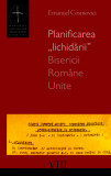 Planificarea &bdquo;lichidarii&rdquo; Bisericii Romane Unite | Emanuel Cosmovici, Galaxia Gutenberg