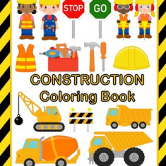 Construction Coloring Book: 48 Fun and Simple Illustrations for Toddlers