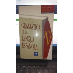 GRAMATICA LIMBII SPANIOLE ,GRAMATICA DE LA LENGUA ESPANOLA , PAULA ARENAS MARTIN - ABRIL