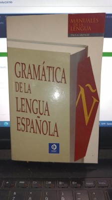 GRAMATICA LIMBII SPANIOLE ,GRAMATICA DE LA LENGUA ESPANOLA , PAULA ARENAS MARTIN - ABRIL foto